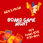 11/4/2024 – GEM x MUSA Board Game Night!