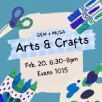 2/20/2025 – GEM x MUSA Arts and Crafts!